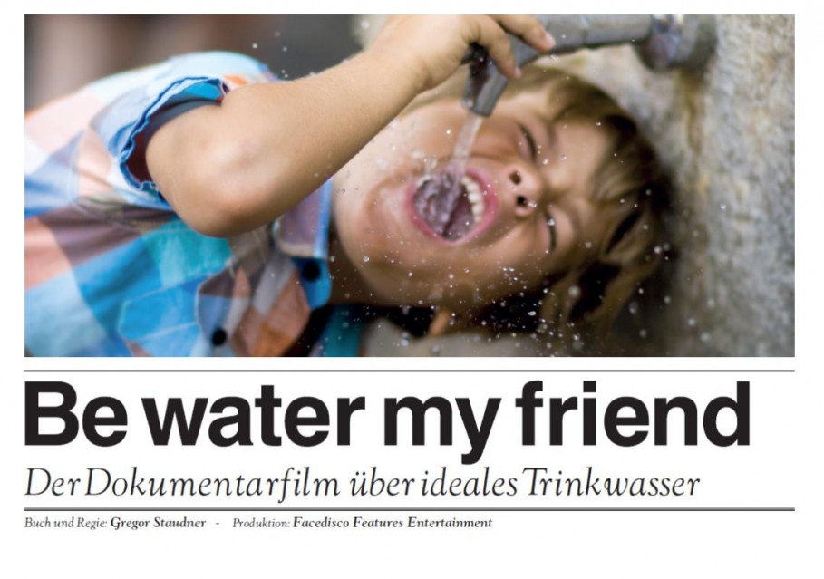 BE WATER MY FRIEND - Der Film über ideales Trinkwasser